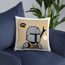 Load image into Gallery viewer, Mando Pillow
